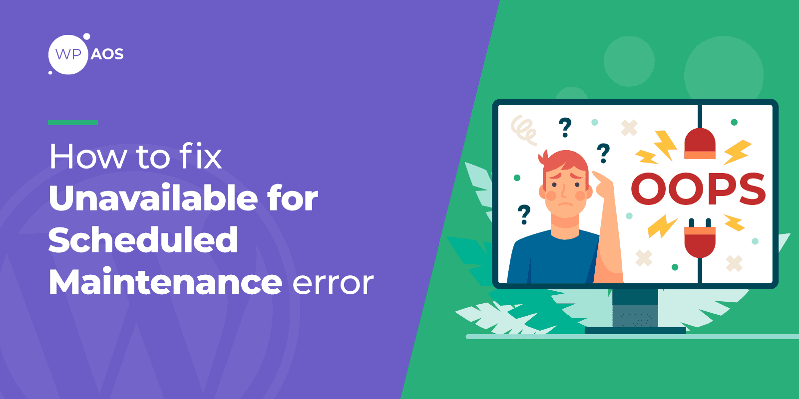Unavailable for scheduled maintenance error, wordpress support, wpaos